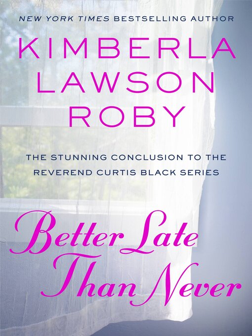 Title details for Better Late Than Never by Kimberla Lawson Roby - Available